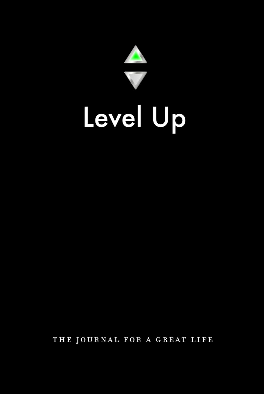 Level Up Life: The Journal For A Great Life cover